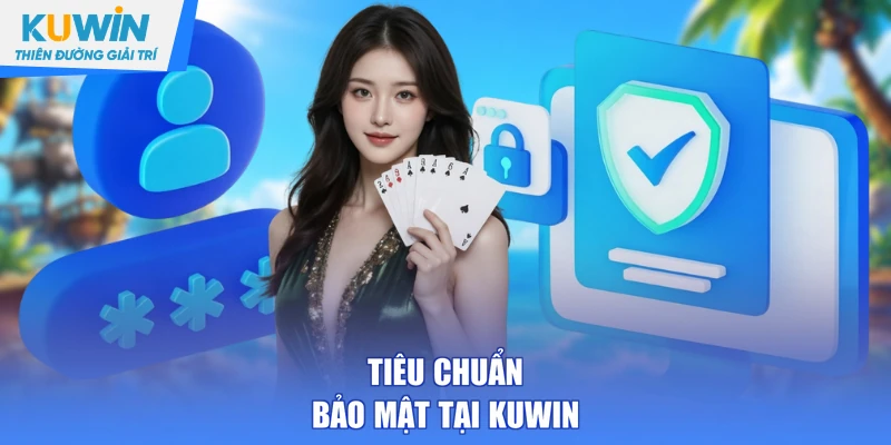 Tiêu chuẩn bảo mật tại KUWIN