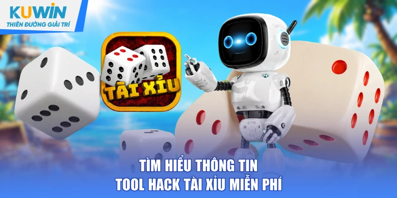 Tìm hiểu thông tin tool hack Tài Xỉu miễn phí
